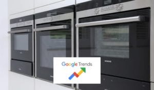 Latest Google Search Trends For Home Appliance Retailers | Lead Wolf